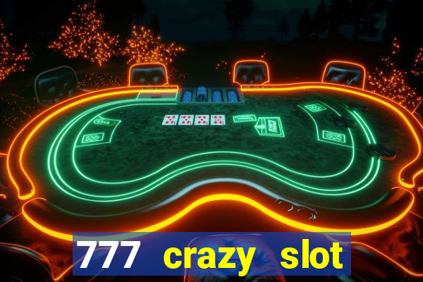 777 crazy slot online login