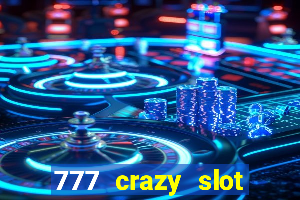 777 crazy slot online login