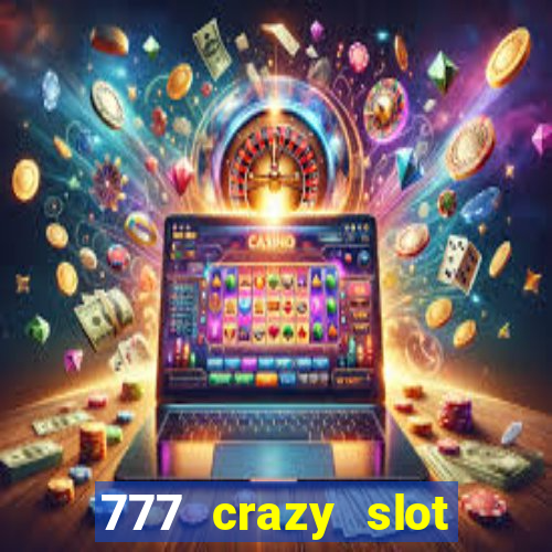 777 crazy slot online login