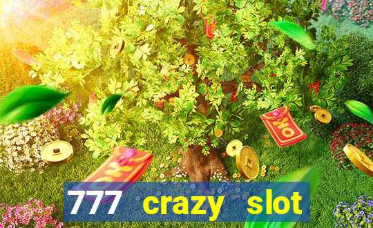 777 crazy slot online login