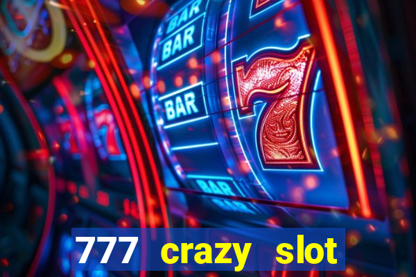 777 crazy slot online login