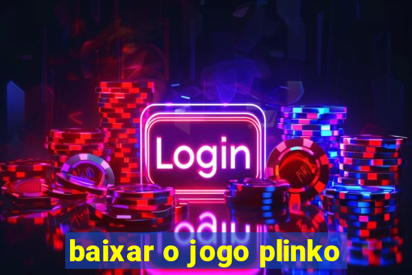 baixar o jogo plinko