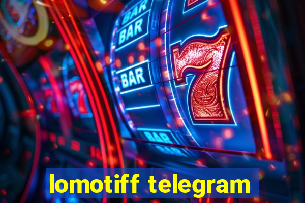 lomotiff telegram