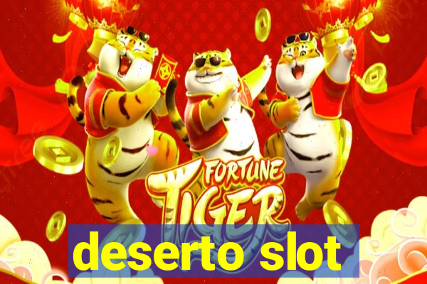 deserto slot