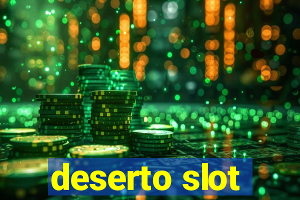 deserto slot