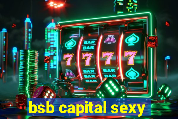 bsb capital sexy