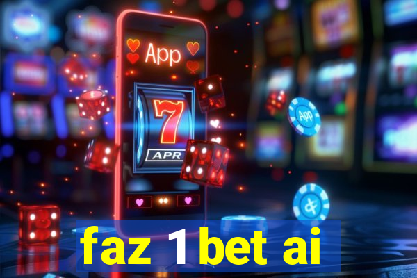 faz 1 bet ai