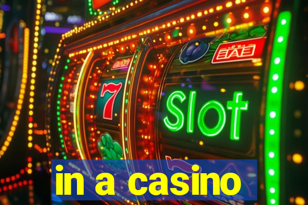 in a casino