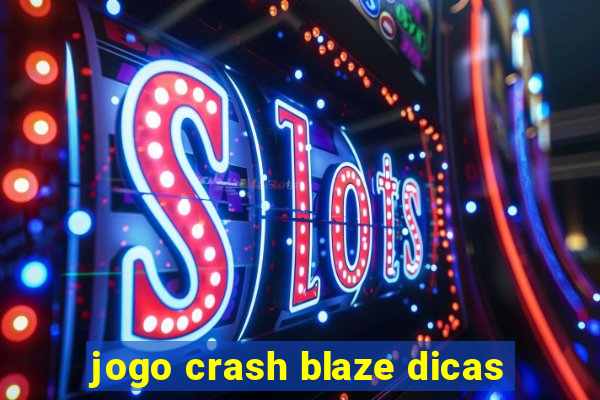 jogo crash blaze dicas