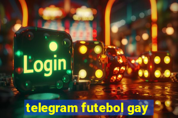 telegram futebol gay