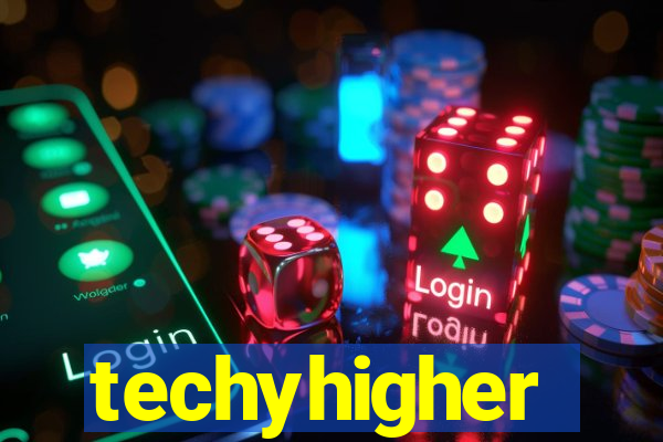 techyhigher