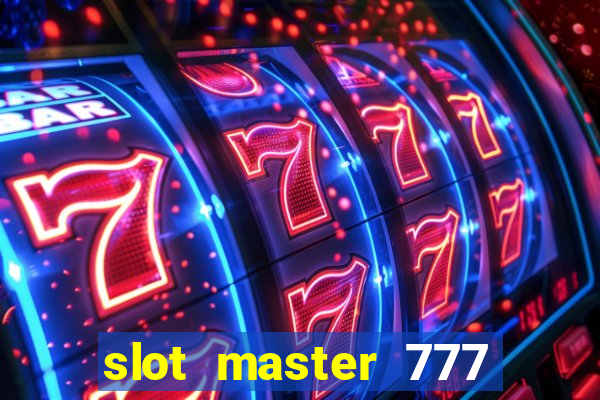 slot master 777 paga mesmo