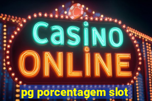 pg porcentagem slot