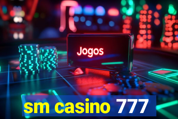 sm casino 777