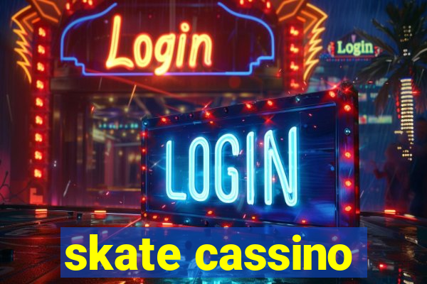 skate cassino