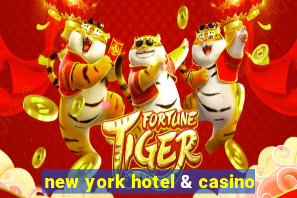 new york hotel & casino