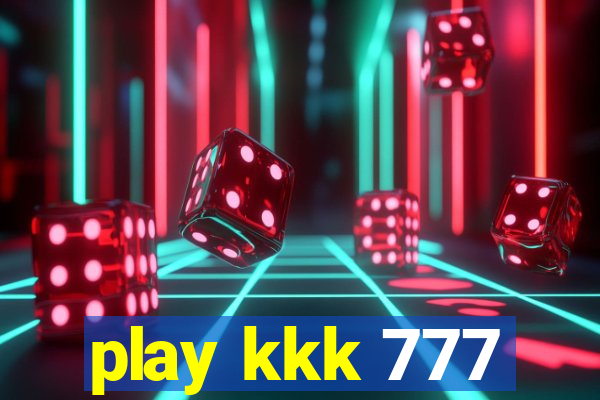 play kkk 777