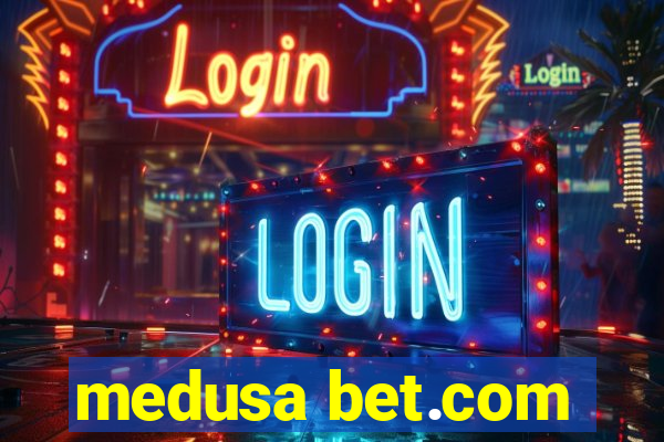 medusa bet.com