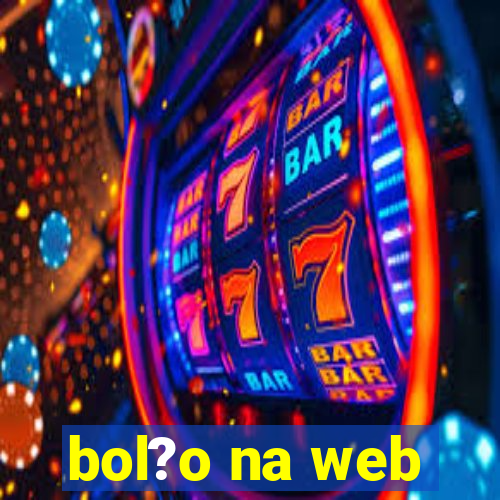 bol?o na web