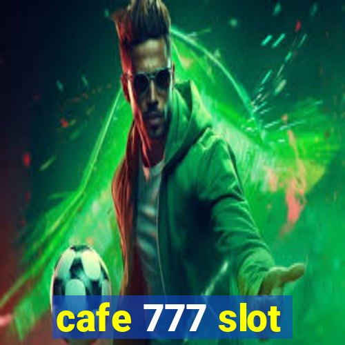 cafe 777 slot