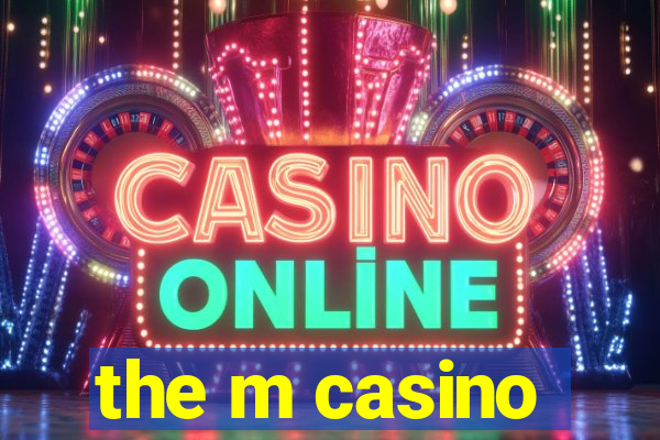 the m casino