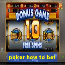 poker how to bet