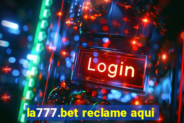 la777.bet reclame aqui