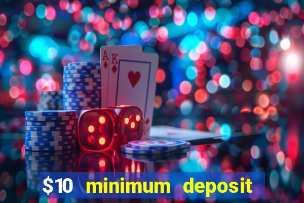 $10 minimum deposit casino nz 2021