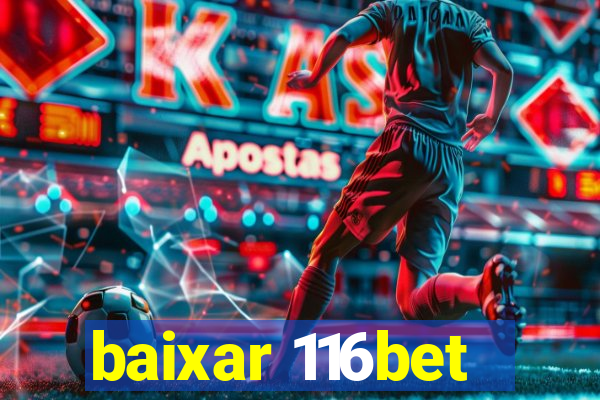 baixar 116bet