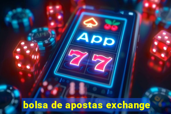 bolsa de apostas exchange