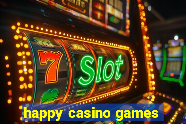 happy casino games