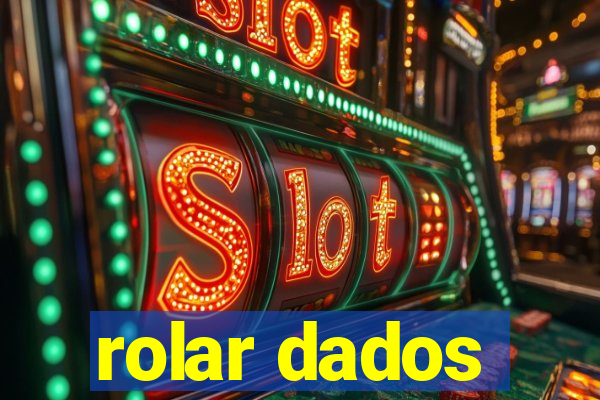 rolar dados