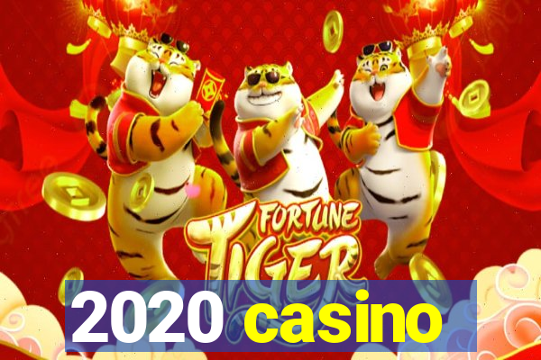 2020 casino