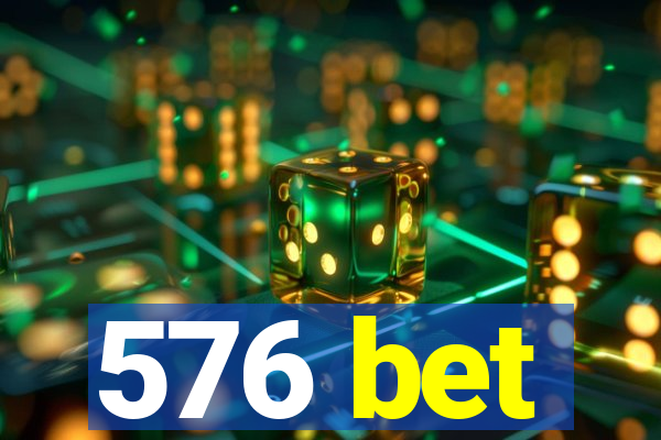 576 bet