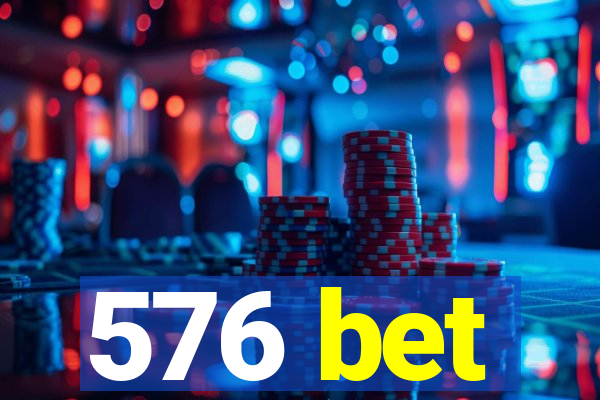 576 bet