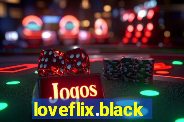 loveflix.black