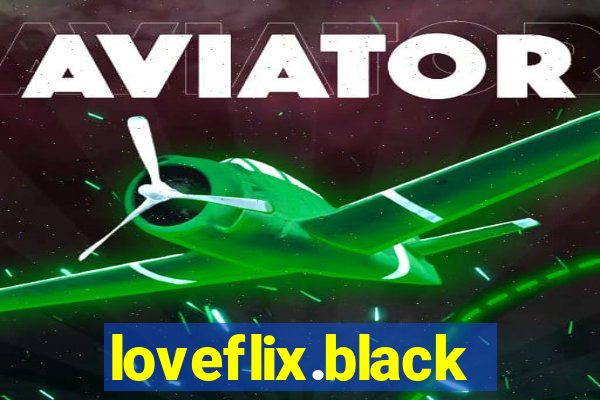 loveflix.black