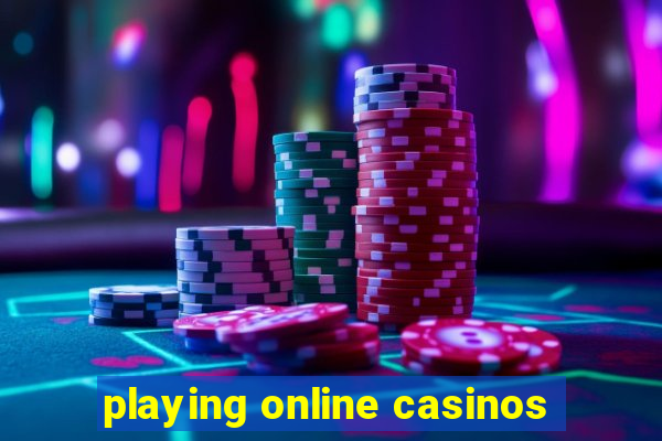 playing online casinos