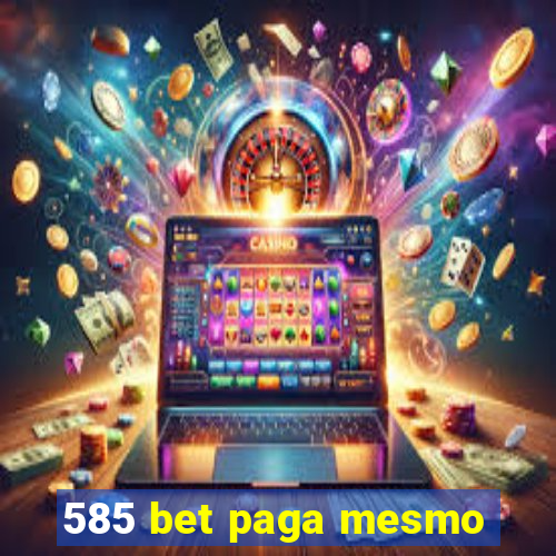 585 bet paga mesmo