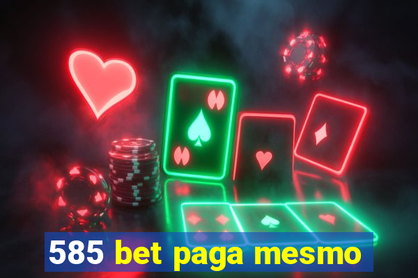 585 bet paga mesmo