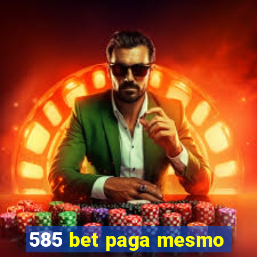 585 bet paga mesmo