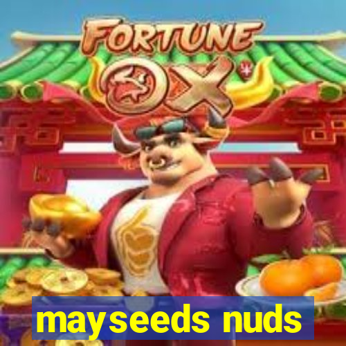 mayseeds nuds