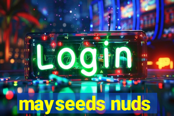 mayseeds nuds