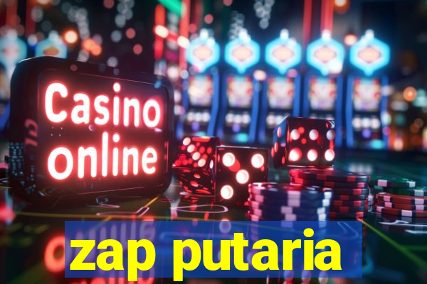 zap putaria