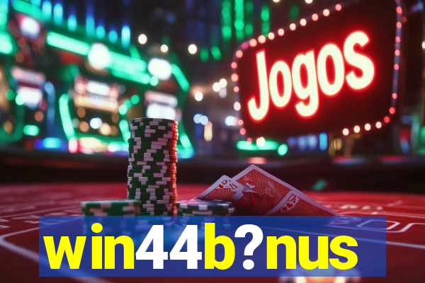 win44b?nus