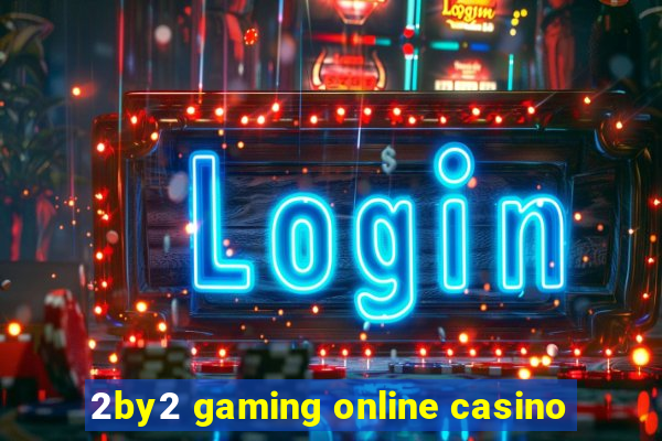 2by2 gaming online casino