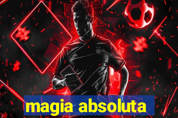 magia absoluta