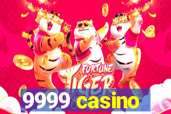 9999 casino