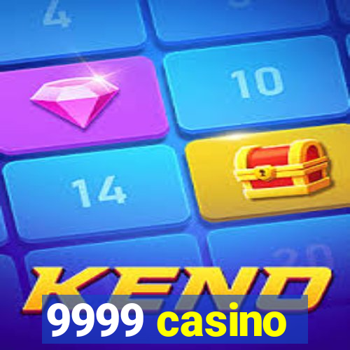 9999 casino