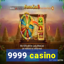 9999 casino